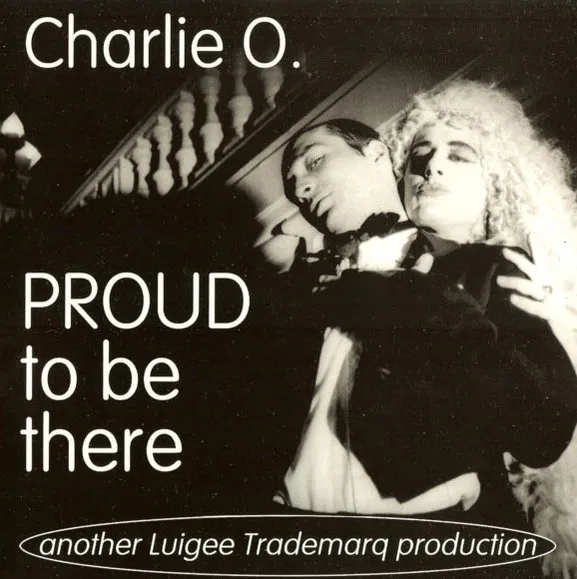 CHARLIE O / PROUD TO BE THERE