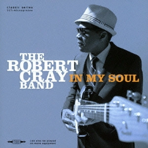 ROBERT CRAY BAND / ロバート・クレイ・バンド / イン・マイ・ソウル / IN MY SOUL