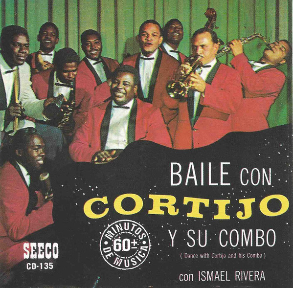 CORTIJO Y SU COMBO / BAILE CON CORTIJO Y SU COMBO CON ISMAEL RIVERA