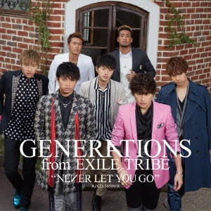 GENERATIONS / NEVER LET YOU GO