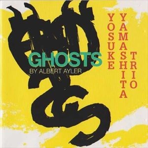 YOSUKE YAMASHITA / 山下洋輔 / GHOSTS