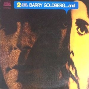 BARRY GOLDBERG / バリー・ゴールドバーグ / トゥー･ジューズ･ブルース