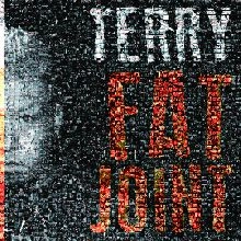 TERRY / FAT JOINT