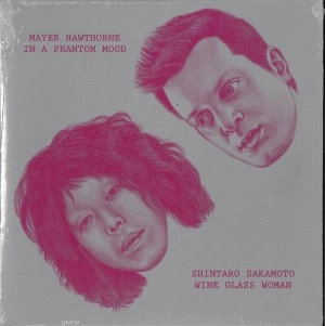 坂本慎太郎 / Mayer Hawthorne / WINE GLASS WOMAN/IN A PHANTOM MOOD