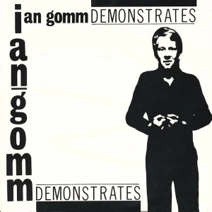 IAN GOMM / イアン・ゴム / DEMONSTRATES