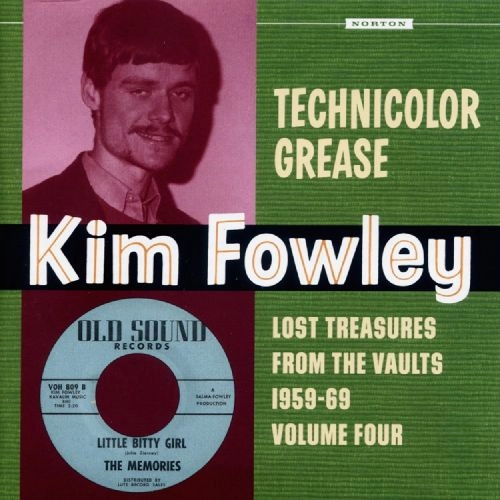 KIM FOWLEY / キム・フォーリー / KIM FOWLEY: TECHNICOLOR GREASE: LOST TREASURES FROM THE VAULTS (1959-1969) VOL. 4