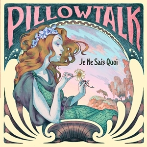 PILLOWTALK / JE NE SAIS QUOI