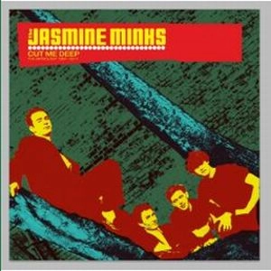 JASMINE MINKS / ジャスミン・ミンクス / カット・ミー・ディープ：アンソロジー1984-2014 / CUT ME DEEP: THE ANTHOLOGY 1984-2014