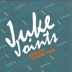 PARRIS MITCHELL / パリス・ミッチェル / JUKE JOINTS REMIXES VOLUME TWO