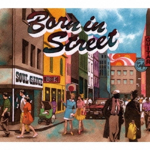 SOUL GAUGE / ＳＯＵＬ　ＧＡＵＧＥ / Born in Street  / BORN IN STRENNT