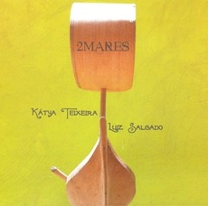 KATYA TEIXEIRA & LUIZ SALGADO / カティア・テイシェイラ&ルイス・サルガード / 2 MARES  / 2 MARES