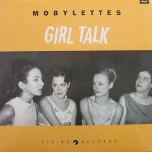 MOBYLETTES / GIRL TALK