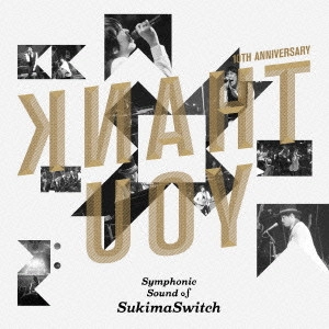 SUKIMASWITCH / スキマスイッチ / スキマスイッチ 10th Anniversary “Symphonic Sound of SukimaSwitch