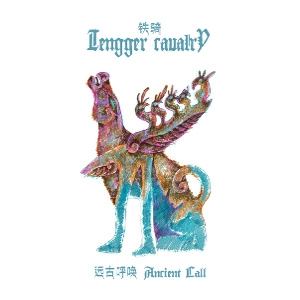 TENGGER CAVALRY / テンガー・キャバリー / ANCIENT CALL