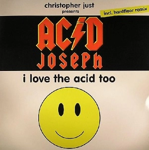 CHRISTOPHER JUST / クリストファー・ジャスト / I LOVE THE ACID TOO
