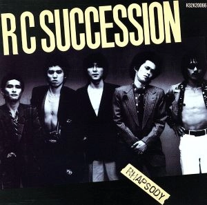 RC SUCCESSION / RCサクセション / RHAPSODY