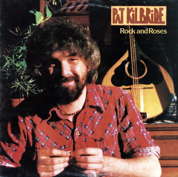 PAT KILBRIDE / ROCK AND ROSES