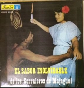 LOS CORRALEROS DE MAJAGUAL / ロス・コラレーロス・デ・マハグアル / EL SABOR INOLVIDABLE