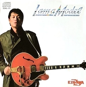 EIKICHI YAZAWA / 矢沢永吉 / アイ･アム･ア･モデル