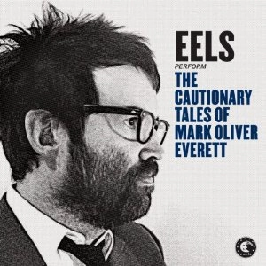 EELS / イールズ / CAUTIONARY TALES
