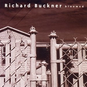 RICHARD BUCKNER / リチャード・バックナー / BLOOMED (REMASTEREDREISSUE)