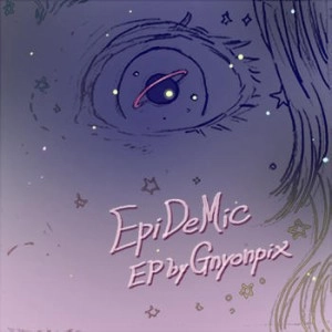 GNYONPIX / エピデミツクイ－ピ－ / EPIDEMIC EP