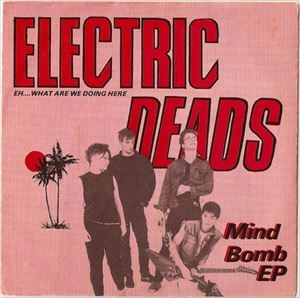 ELECTRIC DEADS / エレクトリックデッズ / MIND BOMB EP