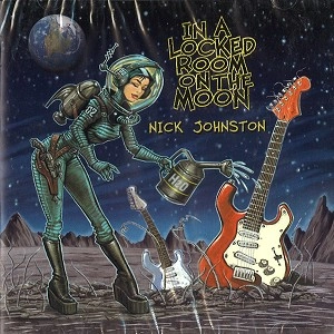 NICK JOHNSTON / IN A LOCKED ROOM ON THE MOON