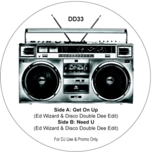 ED WIZARD & DISCO DOUBLE DEE / GET ON UP/NEED U