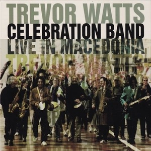 TREVOR WATTS / トレヴァー・ワッツ / LIVE IN MACEDONIA