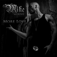 MIKE MURPHY / MORE LOVE