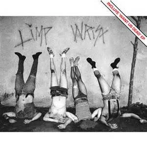 LIMP WRIST / LIMP WRIST(WANT US DEAD)