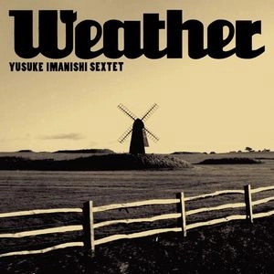 IMANISHI YUSUKE / 今西佑介 / ウェザー / WEATHER