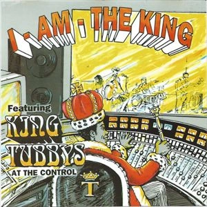 KING TUBBY / キング・タビー / I AM THE KING