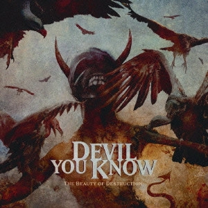 DEVIL YOU KNOW / デヴィル・ユー・ノウ / ザ・ビューティ・オブ・ディストラクション / THE BEAUTY OF DESTRUCTION