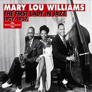 MARY LOU WILLIAMS / メアリー・ルー・ウィリアムス / FIRST LADY IN JAZZ 1927-1957