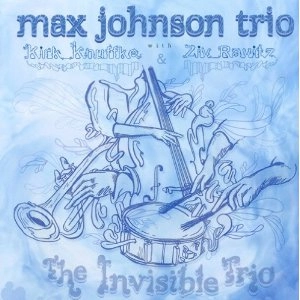 MAX JOHNSON / マックス・ジョンソン / INVISIBLE TRIO