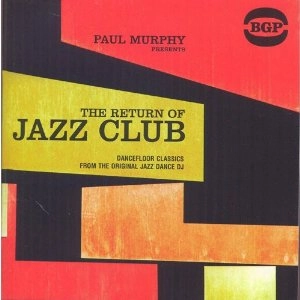 PAUL MURPHY / ポール・マーフィ / ポール・マーフィー・プレゼンツ/リターン・オブ・ザ・ジャズ・クラブ / PAUL MURPHY PRESENTS/THE RETURN OF THE JAZZ CLUB