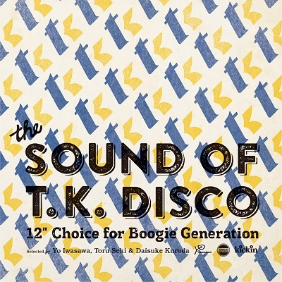 V.A. (SOUND OF T.K. DISCO) / サウンド･オブ･T.K. DISCO ～12インチ･チョイス･フォー･ブギー･ジェネレーション～