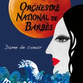 ORCHESTRE NATIONAL DE BARBES / オルケストル・ナシオナル・ドゥ・バルベス / ハートの女王
