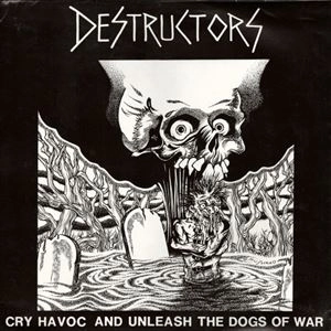 DESTRUCTORS / デストラクターズ / CRY HAVOC AND UNLEASH THE DOGS OF WAR