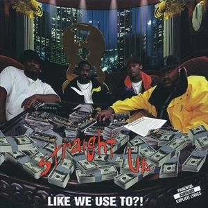 STRAIGHT UP / LIKE WE USE TO