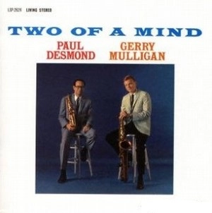PAUL DESMOND & GERRY MULLIGAN / ポール・デスモンド&ジェリー・マリガン / Two of a Mind(LP/180G)