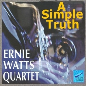 ERNIE WATTS / アーニー・ワッツ / SIMPLE TRUTH