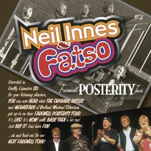 NEIL INNES & FATSO / FAREWELL POSTERITY TOUR