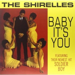 SHIRELLES / シュレルズ / BABY IT'S YOU