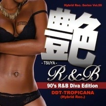DJ DDT-TROPICANA / 艶R&B -Tsuya R&B- 90's R&B Diva Edition
