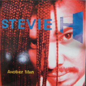 STEVIE H / ANOTHER MAN