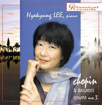 HYEKYUNG LEE / イ・ヘギョン / CHOPIN:PIANO SONATA NO.3/BALLADES