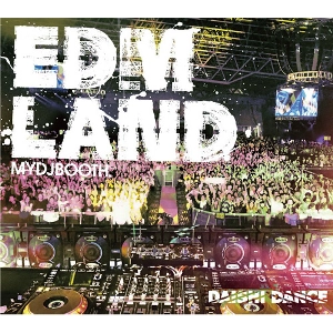 DAISHI DANCE / ダイシダンス / ＥＤＭ　ＬＡＮＤ　　　　　　　